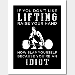 Lift and Laugh! Funny Lifting Slogan T-Shirt: Raise Your Hand Now, Slap Yourself Later Posters and Art